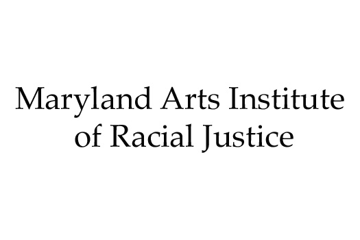 Maryland Arts Institute of Racial Justice